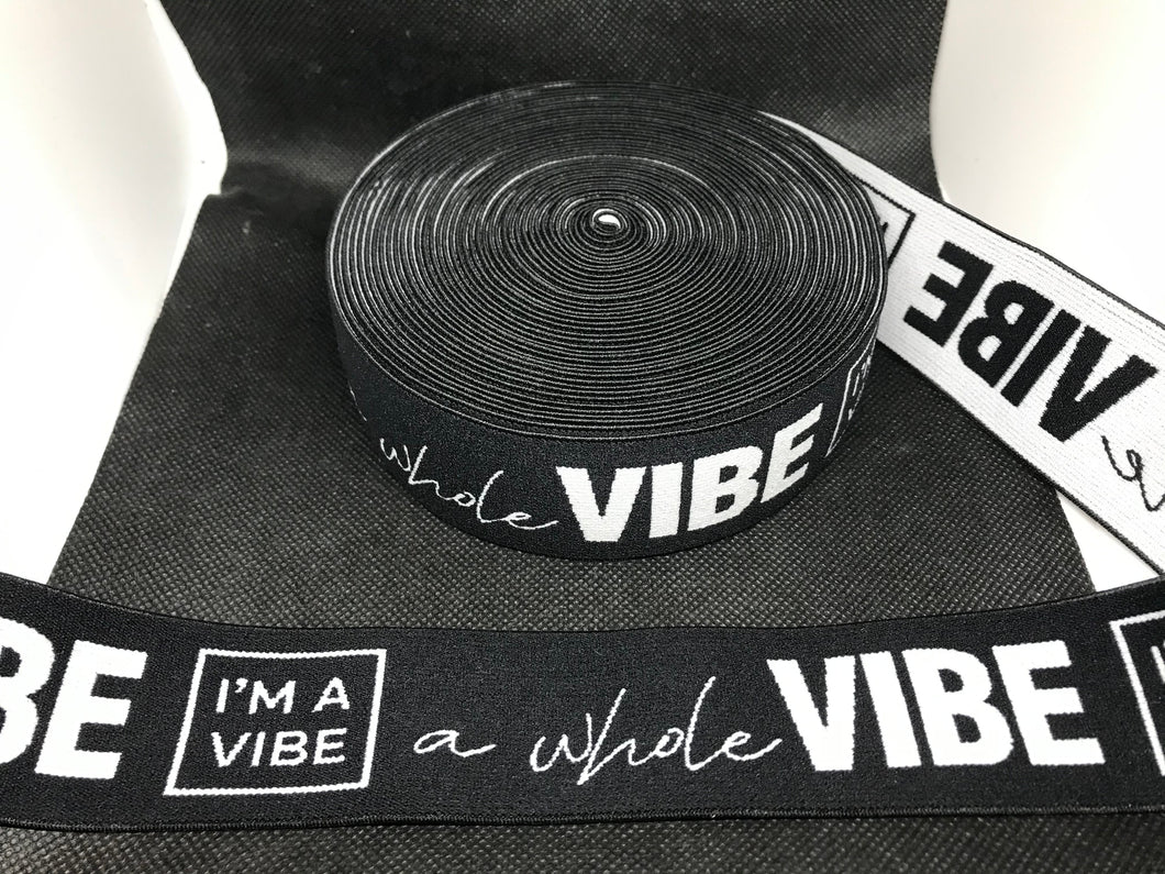 WHOLESALE - Designer Elastic Bands - 1 Yard Roll of 4cm I'm a Whole Vibe      Trim